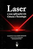 Laser E Suas Aplicações Em Ciência E Tecnologia