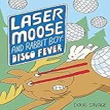 Laser Moose And Rabbit Boy