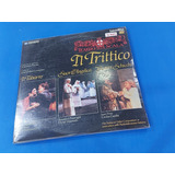 Laserdisc (ld) Imp- I1 Trittico- Teatro Alla Scala (duplo)