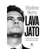 Lava Jato: O Juiz Sergio Moro E Os Bastidores Da Operação Que Abalou O Brasil, De Netto, Vladimir. Editorial Gmt Editores Ltda., Capa Mole Em Português, 2016