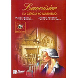 Lavoisier E A Ciencia No Iluminismo - 4ªed.(2005), De Jose Claudio Reis. Editora Atual, Capa Mole, Edição 4ª Em Português, 2005