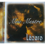 Lázaro Meu Mestre Cd Original Lacrado