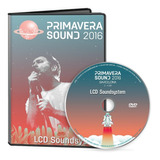 Lcd Soundsystem Dvd Primavera Sound 2016