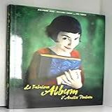 Le Fabuleux Album D Amélie Poulain