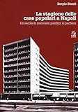 Le Stagioni Delle Case Popolari A Napoli Un Secolo Di Interventi Pubblici In Periferia Con DVD Video