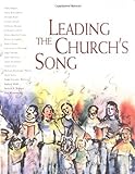 Leading The Churchs Song  With CD   A Practical Introduction To Leading Congregational Song  English Edition 