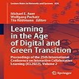 Learning In The Age Of Digital And Green Transition: Proceedings Of The 25th International Conference On Interactive Collaborative Learning (icl2022), Volume 2: 634