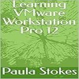 Learning VMware Workstation Pro 12