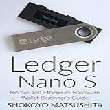 Ledger Nano S Bitcoin And Ethereum Hardware Wallet Beginner S Guide Cryptocurrency Crypto English Edition 