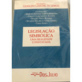 Legislação Simbolica Uma Realidade Constatada 1ª Edição, De Geraldo Lavigne De Lemos. Editorial Dois De Julho Em Português