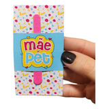Lembrancinha Mãe De Pet - Cartão Com Mini Lixa 100unids.