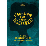 Léon Denis Fala Aos Jovens  De Salles  Adeilson  Editora Instituto Candeia  Capa Mole Em Português  2019