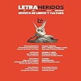 Letraheridos Año 7 Núm 38 Diciembre 2024 Bimestral Revista De Libros Y Cultura Spanish Edition 