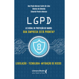 Lgpd - Lei Geral De Proteção De Dados: Sua Empresa Está Pronta?
