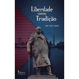 Liberdade Como Tradicao