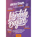 Liberdade Digital: O Mais Completo Manual Para Empreender Na Internet E Ter Resultados, De Souza Hyeser. Editora Maquinaria Editorial, Capa Mole, Edição 2021 Em Português, 2021