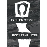 Libro: Fashion Croquis Body Templates: Esboce De Forma Rápid