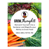 Libro: Grow Through It: Reinvente-se E Torne-se Um Jardineir