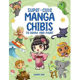 Libro: Manga Chibis Super Fofo Para Desenhar E Pintar