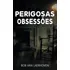 Libro: Perigosas Obsessões (portuguese Edition)
