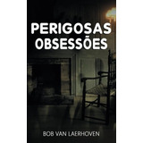 Libro Perigosas Obsessoes