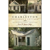 Libro: The Charleston Freedmans Cottage: Uma Tradição Arqui