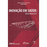 Libro Inovacao Em Saude: Uma Nova Era De Carvalho Ciencia M