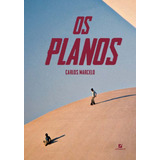 Libro Planos Os De Marcelo Carlos Letramento Editora