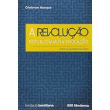 Libro Revolucao Republicana Na Educacao De Buarque Cristovam