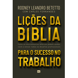 Lições Da Bíblia Para O Sucesso No Trabalho Como Os Ensinamentos Bíblicos Podem Ajudar Você A Vencer Os Desafios Profissionais De Betetto Rodney Leandro Editorial Associação Religiosa Editora Mund