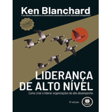 Liderança De Alto Nível 03 Ed Como Criar E Liderar Organizações De Alto Desempenho De Blanchard Ken Vol 3 Editorial Bookman Capa Mole 3 Edição Em Português