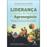 Liderança E Gestão De Pessoas No Agronegócio, De Santiago Franco Jaramillo. Editora Alta Books, Capa Mole Em Português