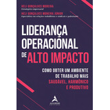 Liderança Operacional De Alto Impacto De Heli Gonçalves Moreira Editora Alta Books Capa Mole Em Português