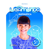 Ligamundo Matemática 5 Ano De Reame Eliane Série Ligamundo Editora Somos Sistema De Ensino Em Português 2018
