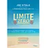 Limite Zero: O Sistema Havaiano Secreto Para Prosperidade, Saúde, Paz, E Mais Ainda, De Vitale, Joe. Editorial Editora Rocco Ltda, Capa Mole Em Português, 2009