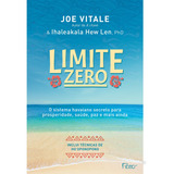 Limite Zero O Sistema Havaiano Secreto Para Prosperidade Saúde Paz E Mais Ainda De Vitale Joe Editorial Editora Rocco Ltda Capa Mole Em Português 2009