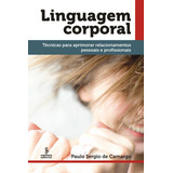 Linguagem Corporal Técnicas Para Aprimorar Relacionamentos Pessoais E Profissionais De Camargo Paulo Sergio De Editora Summus Editorial Ltda Capa Mole Em Português 2010