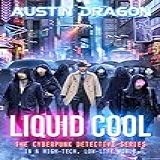 Liquid Cool The Cyberpunk Detective