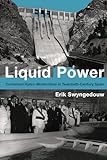 Liquid Power Contested Hydro Modernities In Twentieth Century Spain