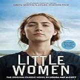 Little Women: The Original Classic Novel Featuring Photos From The Film! (english Edition)