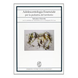 Livro - Adolescentologia Essenziale Per La Pediatria Del Territorio