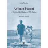 Livro - Antonio Puccini. A Life In The Shadow Of His Father