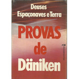 Livro - Deuses, Espaçonaves E Terra: Provas De Daniken - Erich Von Daniken