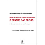 Livro - Dois Dedos De Conversa Sobre O Dentro Das Coisas