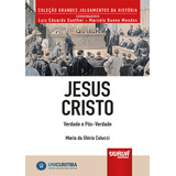Livro - Jesus Cristo - Verdade E Pós-verdade - Minibook - Prefácio De René Ariel Dotti - Coleção Grandes Julgamentos Da História - Coordenadores: Luiz Eduardo Gunther E Marcelo Bueno Mendes