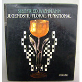 Livro - Jugendstil Floral Funktional - Arte Nouveau 1984