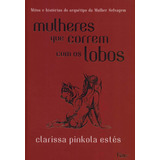 Livro - Mulheres Que Correm Com Os Lobos - Capa Dura 