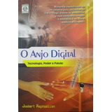 Livro - O Anjo Digital - Tecnologia, Poder E Paixão
