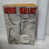 Livro - O Cavalheiro De Domingo - Irving Wallace W.a.5