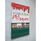 Livro - O Deus Dos Milagres - Como Receber E Ministrar 